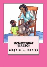 Mommy What is a CEO?