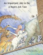 An Important Job to Do: A Noah's Ark Tale