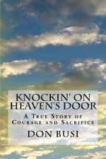 Knockin' on Heaven's Door: A True Story of Courage and Sacrifice