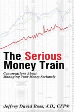The Serious Money Train: Conversations About Managing Your Money Seriously
