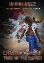 Livin' Unforgiven - (Voice of the Damned) - A Collection: Love & Existence: A Collection: Love & Existence