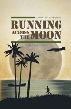 Running Across the Moon: A Story of Adventure