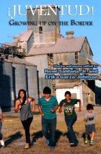 Juventud! Growing up on the Border: Stories and Poems