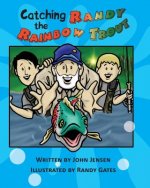 Catching Randy the Rainbow Trout: A Will and Wyatt Adventure