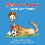 Bash and Lucy Fetch Confidence