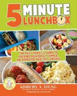 5-Minute Lunchbox: The busy family's guide to packing deliciously simple, kid-approved healthy lunches.