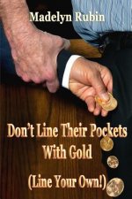 Don't Line Their Pockets With Gold (Line Your Own!): A Small 