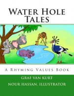 Water Hole Tales: A Rhyming Values Book