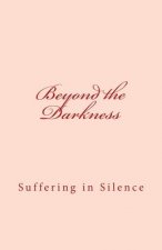 Beyond the Darkness: Suffering in Silence