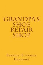 Grandpa's Shoe Repair Shop
