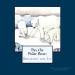 Pax the Polar Bear: Breaking the Ice