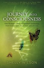 Journey into Consciousness: One Woman's Story of Spiritual Awakening