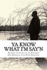 YA Know What I'm Say'n: Hearing the Voice of the Homeless