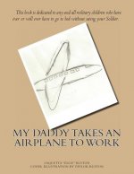 My Daddy Takes An Airplane To Work