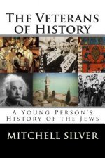 The Veterans of History: A Young Person's History of the Jews