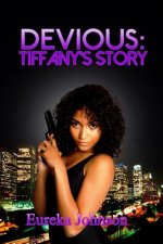 Devious: Tiffany's Story