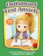 Outsmart Test Anxiety