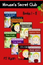 Mouse's Secret Club Books 1-8: Fun Short Stories for Kids Who Like Mysteries and Pranks