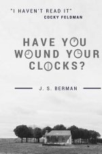 Have You Wound Your Clocks?: A chronicle of 