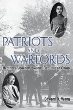 Patriots and Warlords: Brothers' Journey towards Republican China