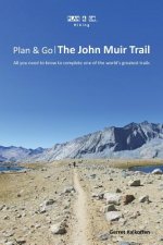 Plan & Go - The John Muir Trail: All you need to know to complete one of the world's greatest trails