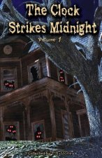 The Clock Strikes Midnight: Creepy stories to read in the dark