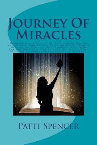 Journey of Miracles: Journey of Miracles: Diagnosed Not to Live to Finish Grade School, the Author, Now 83, Writes of the Miracles She's Witnessed on