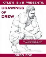 Kyle's B&B Presents: Drawings of Drew