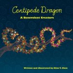 Centipede Dragon: A Benevolent Creature