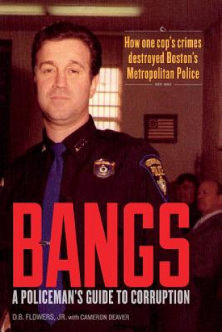 Bangs: A Policeman's Guide to Corruption
