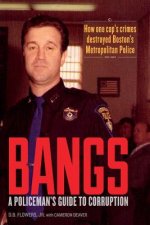 Bangs: A Policeman's Guide to Corruption