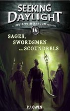 Seeking Daylight - Part IV - Sages, Swordsmen and Scoundrels