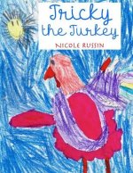 Tricky The Turkey: A Kindergarten Book