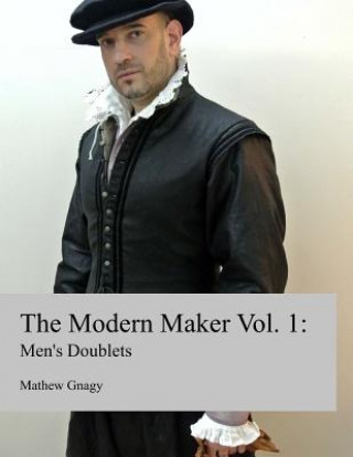 The Modern Maker: Men's 17th Century Doublets