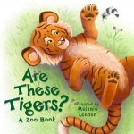 Are These Tigers?: A Zoo Book