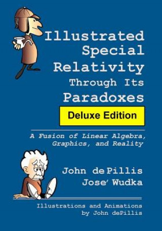 Illustrated Special Relativity Through Its Paradoxes: Deluxe Edition: A Fusion of Linear Algebra, Graphics, and Reality