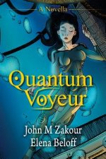Quantum Voyeur: A Novella