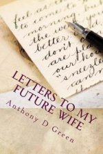Letter's To My Future Wife: 365 Days Of Undying Devotion