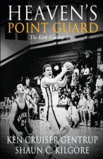 Heaven's Point Guard: The Kirk Gentrup Story