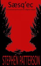 Saesq'ec: A Controversial Account of a Bigfoot Attack