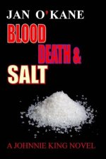Blood Death And Salt A Johnnie King Novel