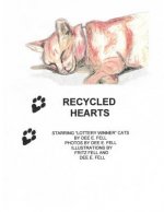 Recycled Hearts: Spiritual growth through a soul's awakening as I developed a new-found love for God's creatures; endearing stories, po