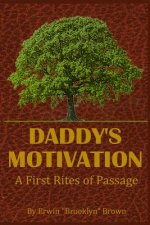 Daddy's Motivation: A First Rites of Passage