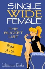 Single Wide Female: The Bucket List - Books 19-24