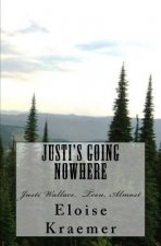 Justi's Going Nowhere: Justi Wallace, Teen, Almost