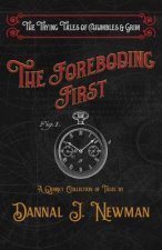 The Foreboding First: A Quirky Collection of Novelettes