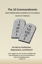 The 10 Commandments: God's Will be Done on Earth as it is in Heaven