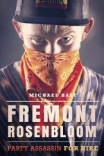 Fremont Rosenbloom: Party Assassin for Hire