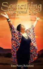 Something Beyond Me: God's Supernatural Divine Grace