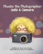 Phoebe The Photographer: Gets A Camera
